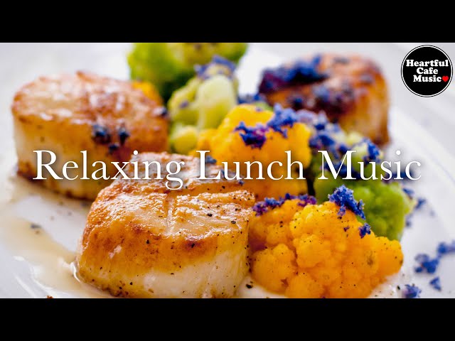 Relaxing Lunch Music  MIX 【For Work / Study】Restaurants BGM, Lounge Music, shop BGM class=