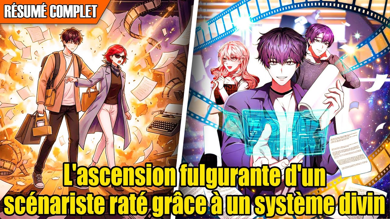 [COMPLET 1/2] L'ascension fulgurante d'un scénariste raté grâce à un système divin