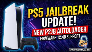 PS5 Jailbreak Update! New P2JB Autoloader Released for Firmware 12.40