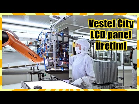 LCD panel üretimi nasıl yapılıyor? Vestel City TV LCD panel üretim tesisi - Manisa - Türkiye