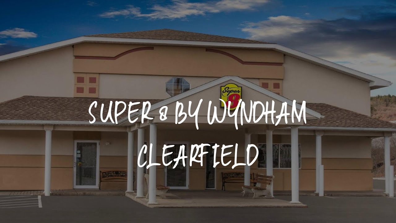 Super 8 by Wyndham Clearfield Review - Clearfield , United States of America