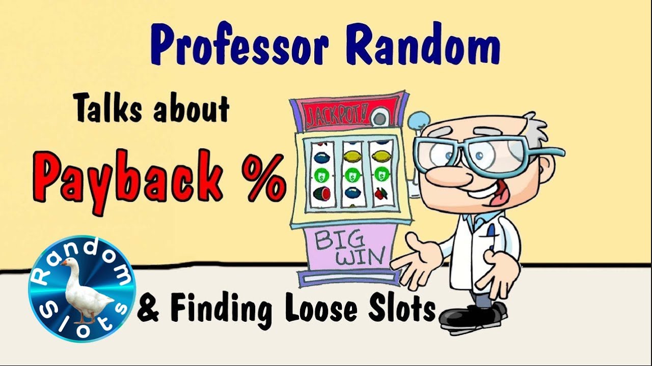 🔷 🎰 Professor Random talks about Slot Machine PAYBACK % \u0026 How to find Loose Slots