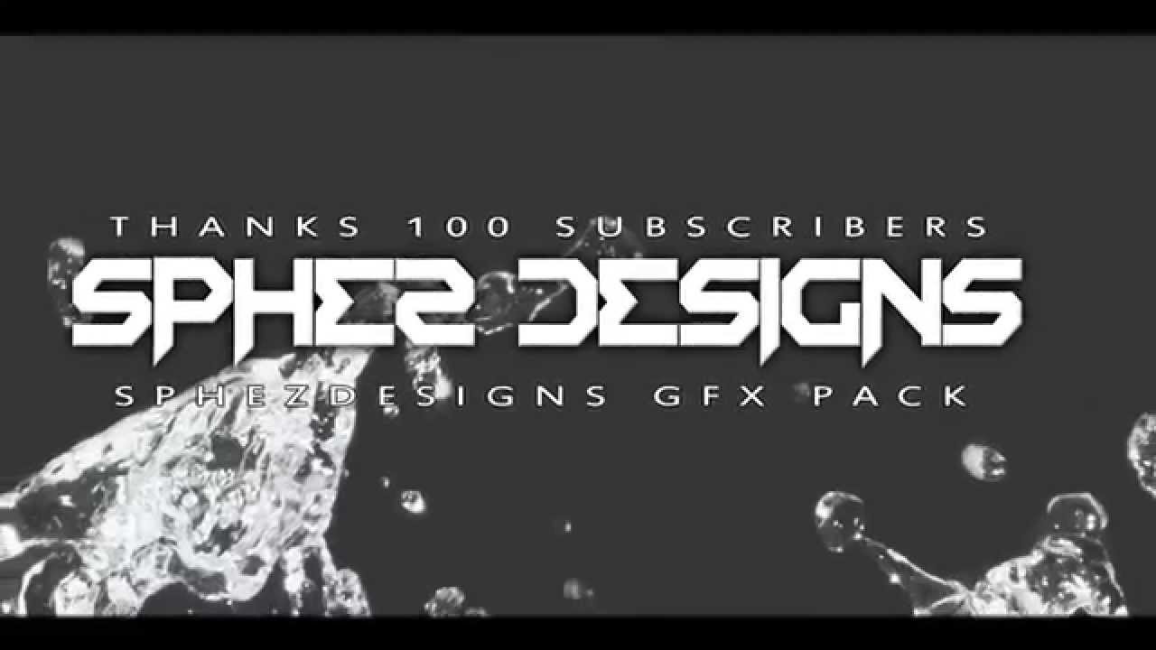 GFX Pack .1k subs | Sphezdesigns