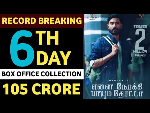 enai-noki-paayum-thota-6th-day-collection,enpt-6th-day-collection,enpt-box-office,enpt-collection