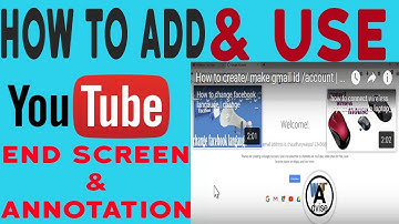 How to use/add end screen on youtube videos how to add annotation on your youtube videos|wtadvise