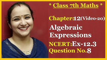 Ncert Class 7 Maths Chapter - 12 Algebraic Expressions  (Video- 20  ) Ex-12.3