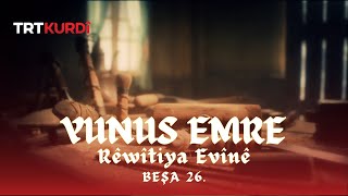 Yunus Emre Rêwîtiya Evînê - Beşa 26