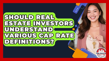 Should Real Estate Investors Understand Various Cap Rate Definitions? - Asian American Realty Pro