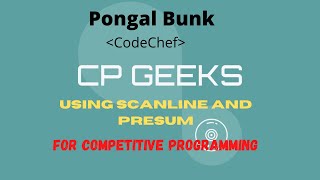 Pongal Bunk CodeChef || Using Scanline and Presum || For Competitive Programming