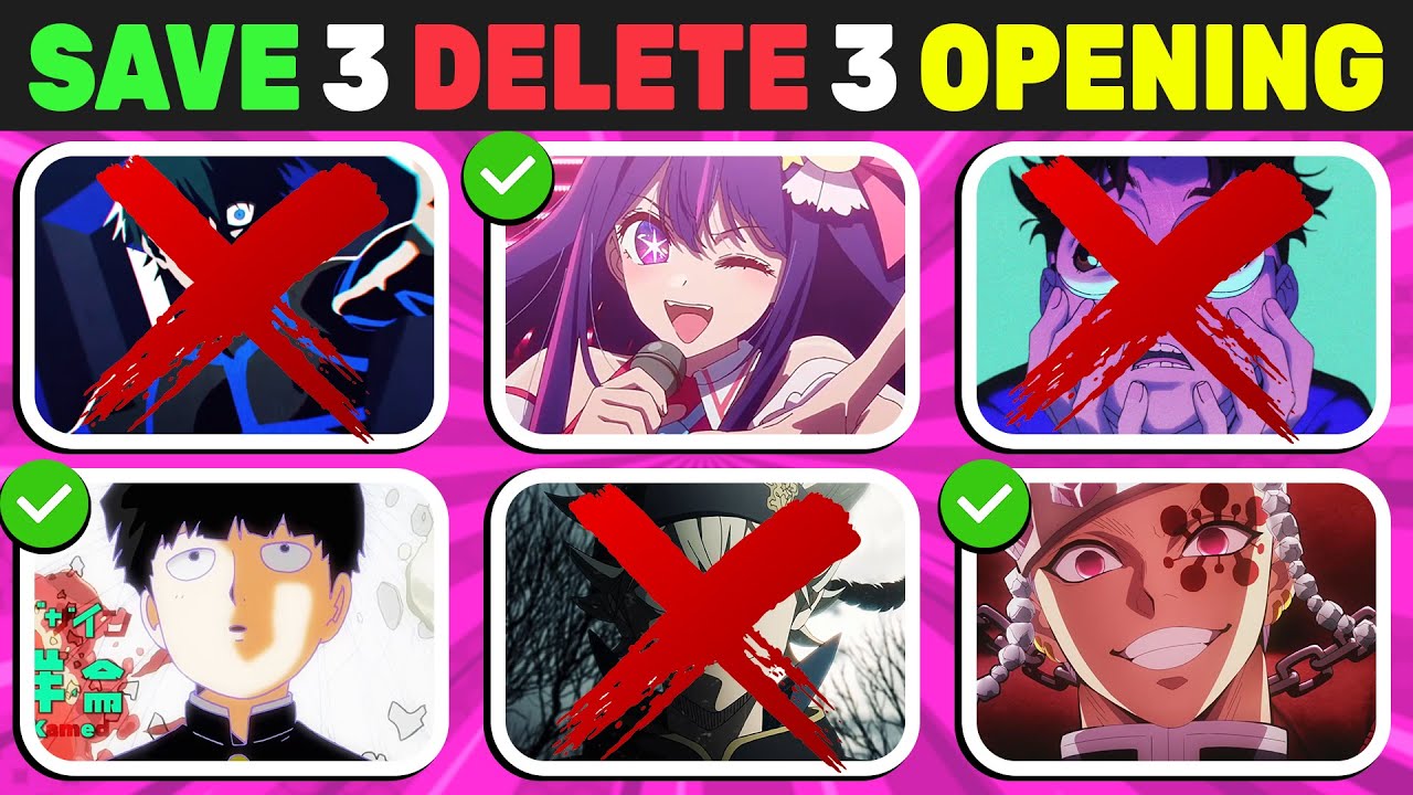 ✅ SAVE 3 OPENINGS DELETE 3 OPENINGS ❌ | ANIME OPENING BATTLE