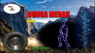 BUNGA MERAH REMIX BY DJ TETHY