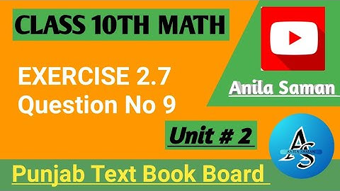 Class 10th Math Ex 2.7 Q#9, 10 class maths EX 2.7 Q#9, ex 2.7 class 10 q 9 PTB, unit #2 class 10,
