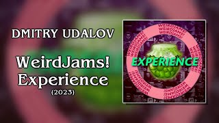 Dmitry Udalov - WeirdJams! Experience (2023)