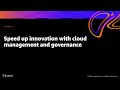 AWS re:Invent 2020: Speed up innovation with cloud management and governance