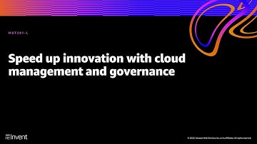AWS re:Invent 2020: Speed up innovation with cloud management and governance