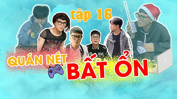 Quán Nét bất Ổn tập 16 : Tình Nghĩa Mẹ Con có chắc bền lâu | Khánh HeHe