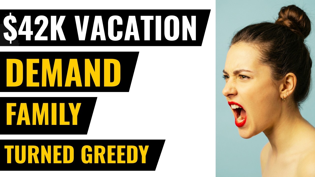 Sister-In-Law DEMANDS $42,000 Vacation After I Paid Off Her Loans | Family Greed Destroys Everything