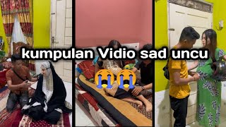 Kumpulan video SAD Uncu Fadillah,komen yaa yg kalian suka🙏😁#viral