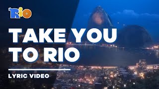 Rio - Take You To Rio [Lyric Video / Letra]