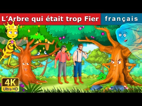 L’Arbre qui était trop Fier | Proud Tree in French  | Contes De Fées Français