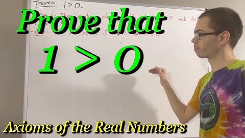 Prove that 1 is greater than 0 (First Proof) (ILIEKMATHPHYSICS)
