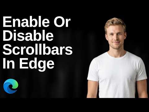 How To Enable Or Disable Overlay Scrollbars In Microsoft Edge (Easy Guide)