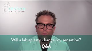 Dr. Benjamin Brown, Plastic Surgeon - Will a labiaplasty change my sensation? Q&A