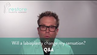 Will a labiaplasty change my sensation - Q&A by Restore Plastic Surgery 1,216 views 3 years ago 2 minutes, 18 seconds