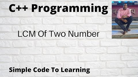 20: C++ Program to find LCM of two numbers (Hindi)