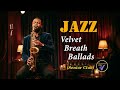 JAZZ Velvet Breath Ballads B ( Senior Club ) - Bed Time Jazz