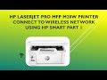 HP LaserJet Pro MFP M28w  | M29w : Connect to wireless network using HP Smart apps - Part 1