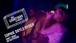 Video thumbnail of "Sophie Doyle Ryder - Don't Want No Boyfriend | Live at The Courtyard Theatre | The Courtyard Studios"