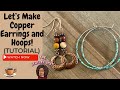 Beaded Hoop Earring and Copper Earring Tutorial, DIY Earring Tutorials, Business Talk