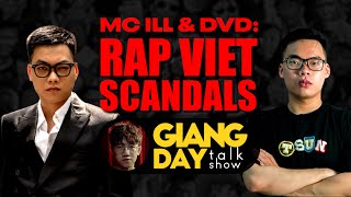 RAP VIỆT SCANDALS (P1) - MC ILL & DVD - GIANG DAY talkshow