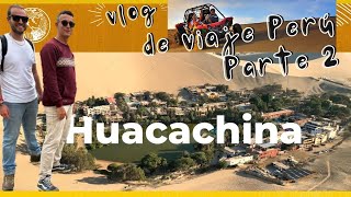 Huacachina Un Oasis en el Desierto de Ica 🇵🇪