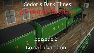 Sodor's Dark Times: A frenzy payback | Episode 2: Localization