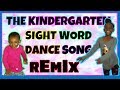 KINDERGARTEN SIGHT WORDS SONG AND DANCE VIDEO | The Kindergarten Sight Word Dance Song REMIX