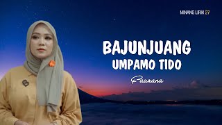 Bajunjuang Umpamo Tido - Fauzana | Lirik Lagu Minang