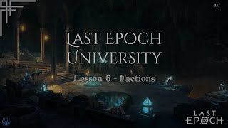 LE University Lesson 6: Factions (Last Epoch 1.0)