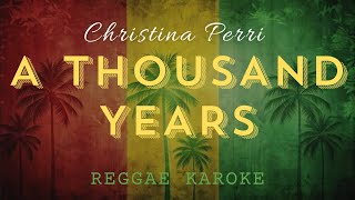 Christina Perri  - A Thousand Years (Reggae Karaoke)