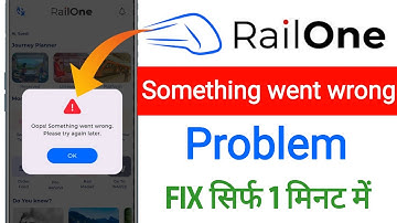 Railone app open nahi ho raha hai || Railone app Oops! Something went wrong.Please try again later