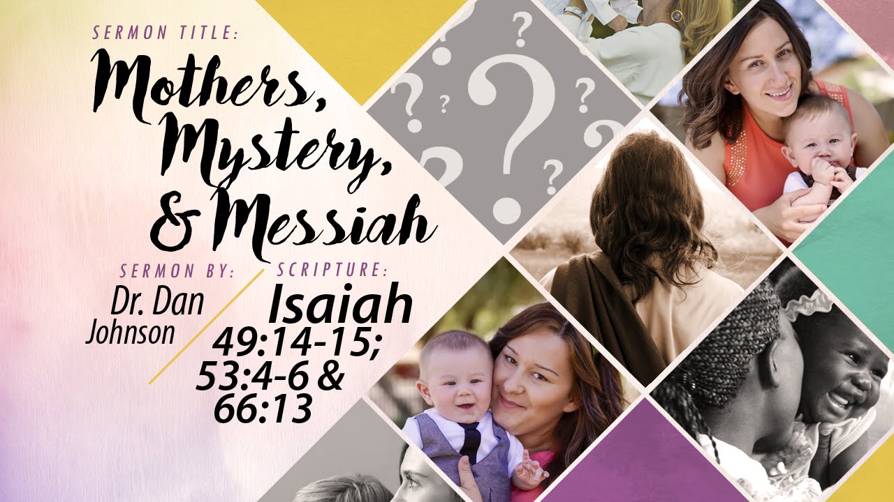 mothers-mystery-messiah-isaiah-49-14-15-53-4-6-66-13-rev-dr