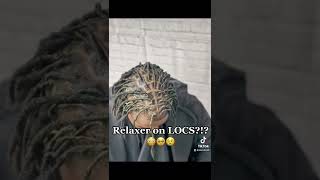 Relaxer on LOCS?!? 😳🥺😢