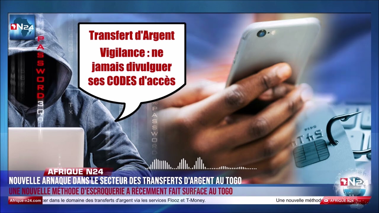 VIGILANCE : nouvelle ARNAQUE dans le secteur des TRANSFERTS D'ARGENT au TOGO