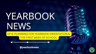 Planning for yearbook orientation & the first week of school!