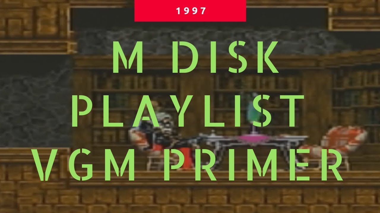 M Disk Playlist VGM Primer 1997