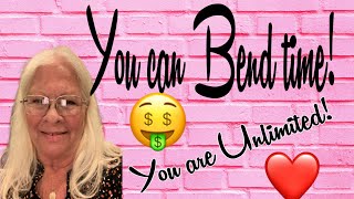 You Can Bend Time, Manifesting Everything!