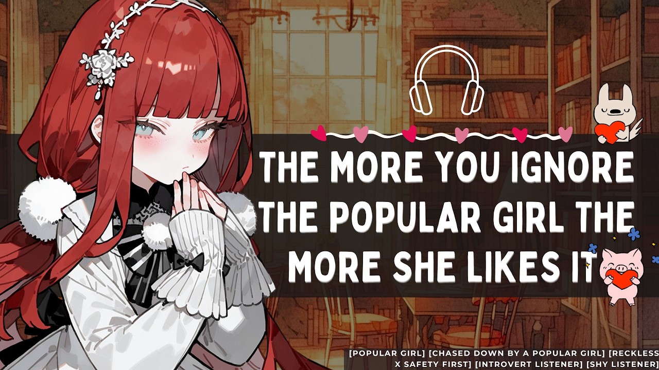[You're Running Away From The Popular Girl's Affection] Shy Listener //F4M//Voice acting//Roleplay