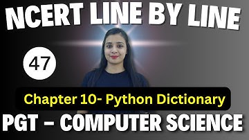 PGT - Computer Science📑| NCERT Line By Line | PYTHON - DICTIONARY - 47 KVS\NVS\EMRS\DSSSB