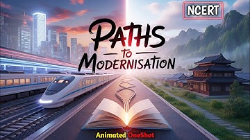 Path To Modernisation (Animation OneShot) Class 11th History  